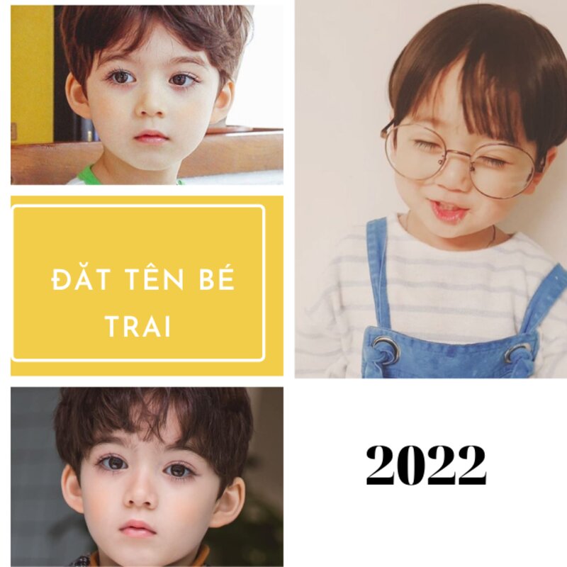 tên con trai năm 2022, đặt tên con trai năm 2022, ý nghĩa tên con trai năm 2022, tên con trai ,tên con trai ý nghĩa, tên con trai đẹp